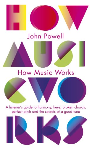 How Music Works by John Powell